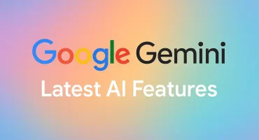 Google Gemini’s Latest AI Features
