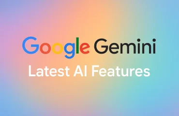 Google Gemini’s Latest AI Features